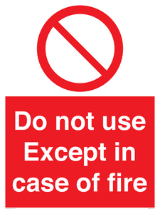 Do not use except in case of fire